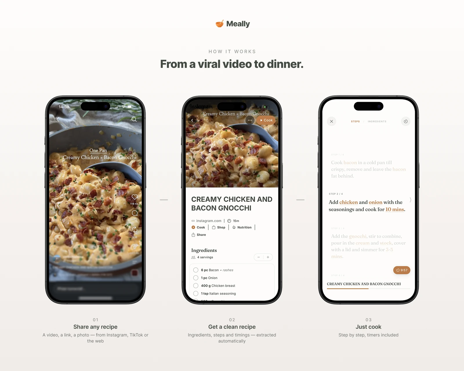 Three steps: share a viral video, get a clean recipe, cook it in cooking mode.