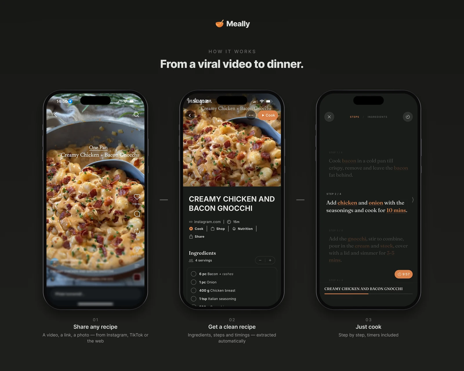 Three steps: share a viral video, get a clean recipe, cook it in cooking mode.