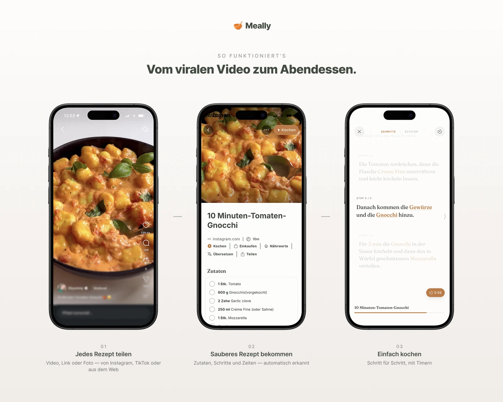 Drei Schritte: virales Video teilen, sauberes Rezept erhalten, im Kochmodus kochen.